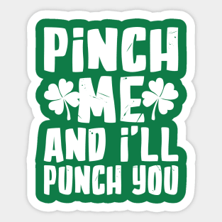 Pinch me and I'll Punch You Funny St. Patrick's Day Sticker